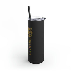 Officially HER Skinny Matte Tumbler, 20oz