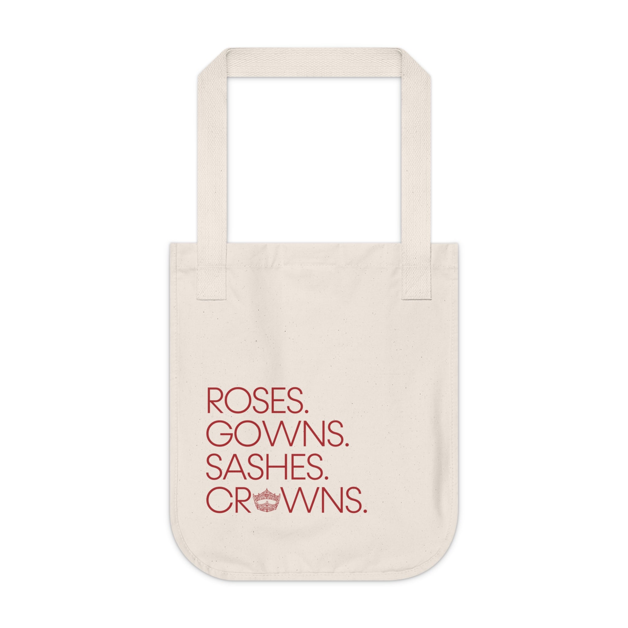 Roses. Gowns. Sashes. Crown. Organic Canvas Tote Bag