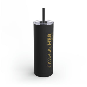 Officially HER Skinny Matte Tumbler, 20oz